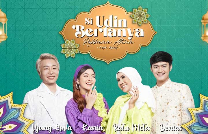 Ujung Oppa, Kania, Ratu Meta & Denias Rilis Single Religi “Si Udin Bertanya (Robbana Atina)”