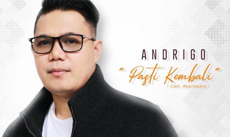  Andrigo Rilis Single “Pasti Kembali”