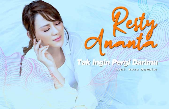 Resty Ananta Rilis Single Tak Ingin Pergi Darimu